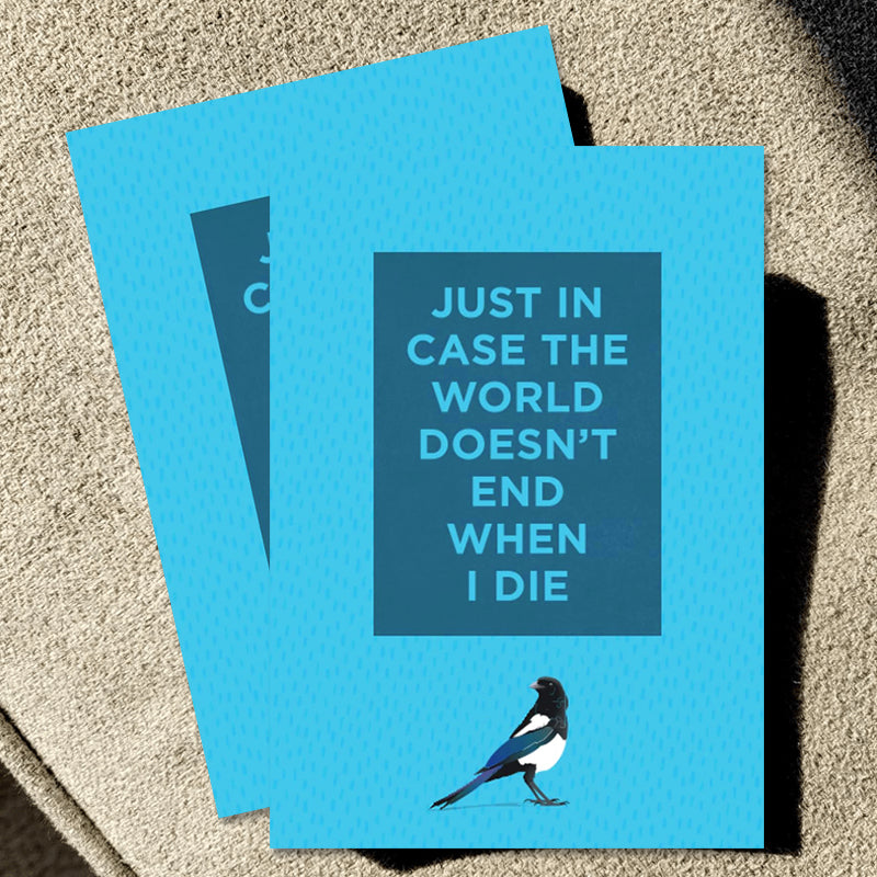 Nur für den Fall, dass die Welt nicht untergeht, wenn ich sterbe – Notizbuch